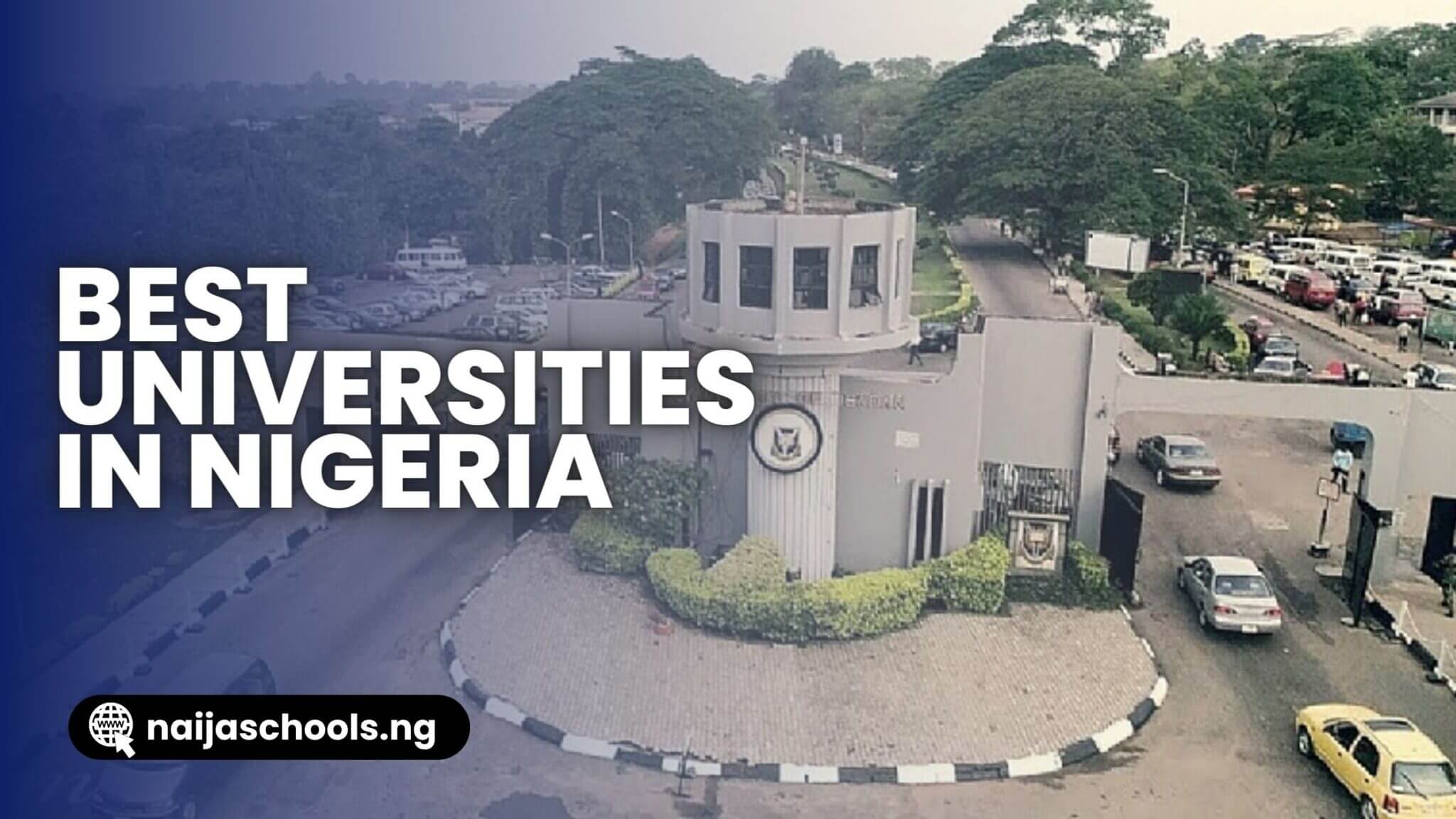 Best Universities in Nigeria (2024/2025) Top 20 — Naija Schools